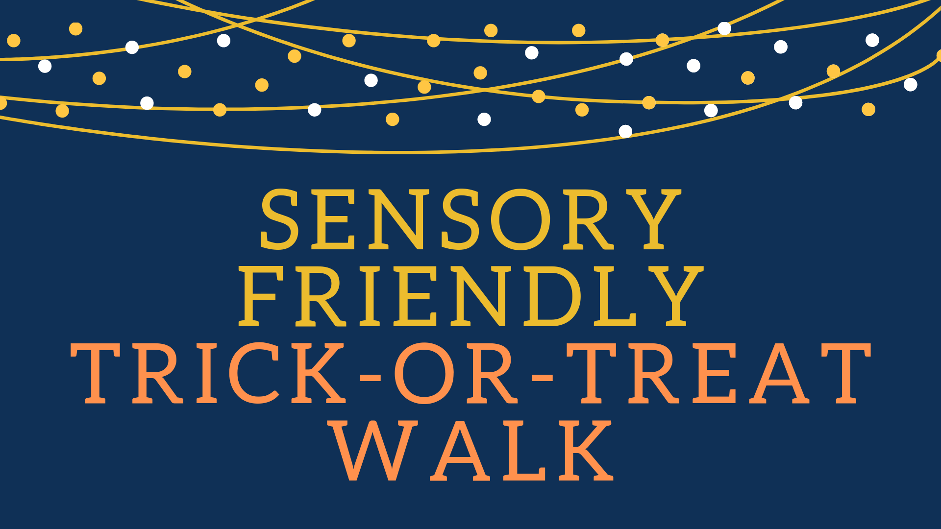 Sensory Friendly Trick-or-Treat Walk