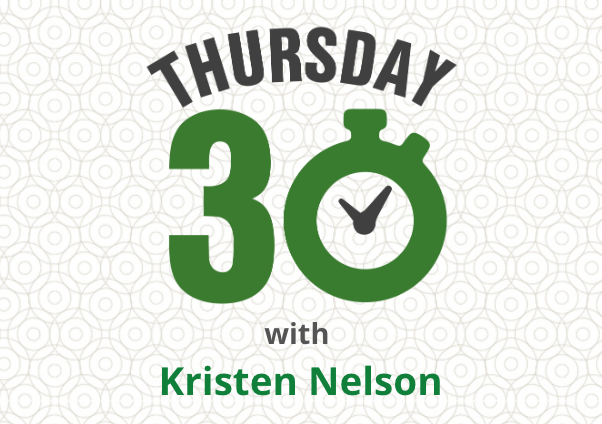 Thursday 30 with Kristen Nelson