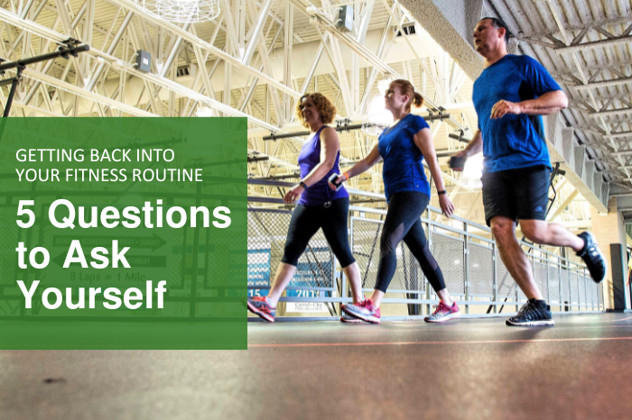 5 questions to ask yourself getting back into fitness