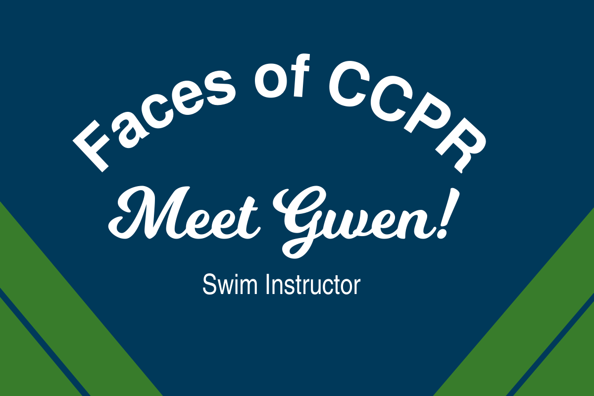 Faces of CCPR- Meet Gwen, Swim Instructor- graphic