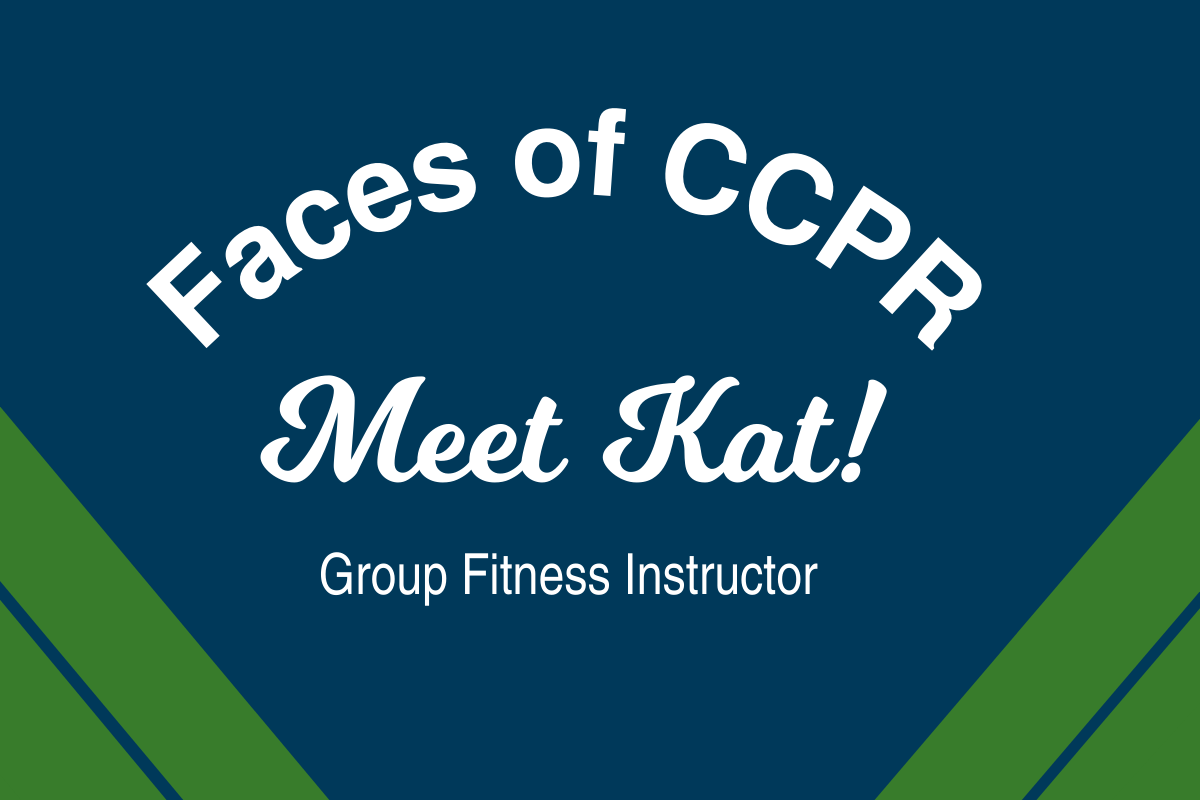 Faces of CCPR- Meet Kat, Group Fitness Instructor